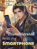Clan Cultivation: I Transmigrated With My Smartphone